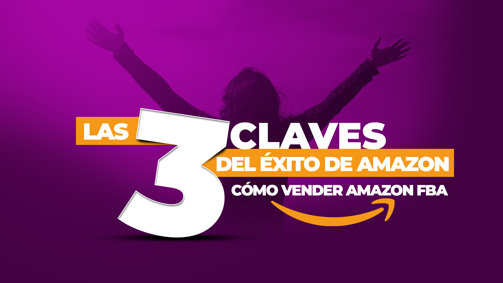 Las 3 Claves Del Exito De Amazon Como Vender Amazon FBA